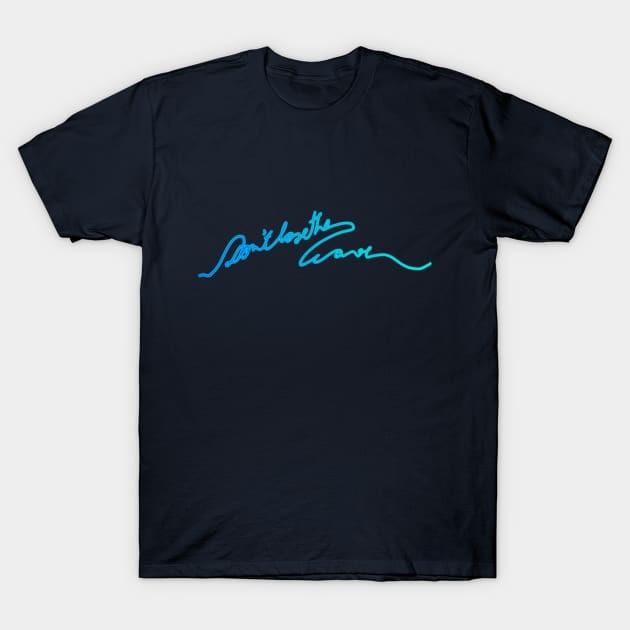 Don't Lose The Wave T-Shirt by Kikabreu